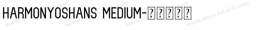 harmonyoshans medium字体转换